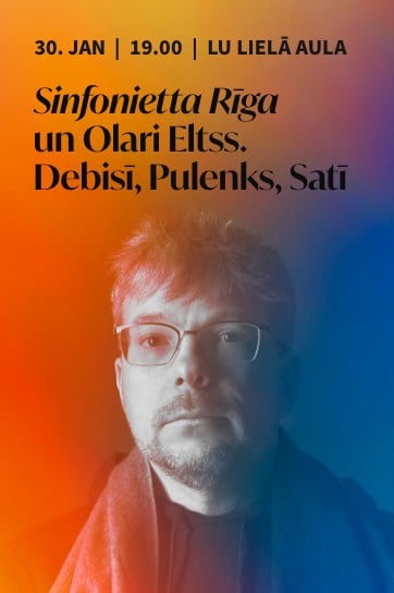 Sinfonietta Rīga un Olari Eltss. Debisī, Pulenks, Satī