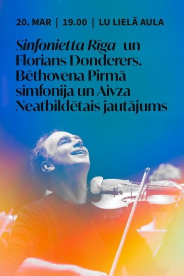 Sinfonietta Rīga un Florians Donderers. Bēthovena Pirmā simfonija un Aivsa Neatbildētais jautājums