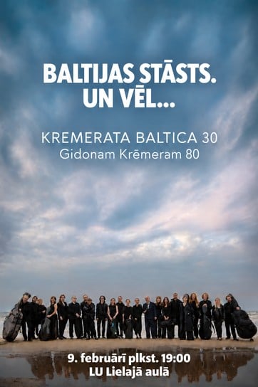 KREMERATA BALTICA  30 un Gidona Krēmera 80 gadu jubilejas concerts BALTIJAS STĀSTS. UN VĒL…